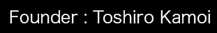 Founder : Toshiro Kamoi