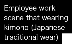 Employee work scene that wearing kimono (Japanese traditional wear)