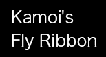 Kamoi's Fly Ribbon