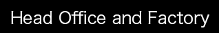 Head Office and Factory